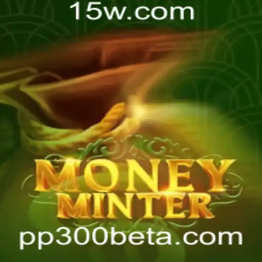 Explorando o Mundo de MoneyMinter: Regras e Estratégias do Jogo de Azar PP300bet
